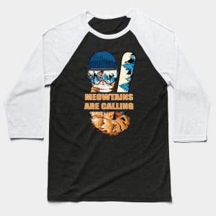 meowtains are calling Baseball T-Shirt